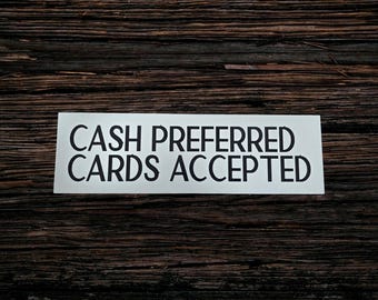 Cash Preferred Cards Accepted Printed Sign – Weatherproof PVC – Indoor/Outdoor Directional Black and White Retail Business Display
