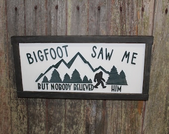 Bigfoot Saw Me But Nobody Believed Him Believer 3D Wood Sign Country Primitive Wall Hanging Decoration Mountains Joke Goofy Funny Rustic