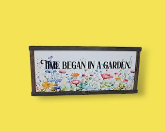 Time Began in a Garden Sign, 3D Wood Quote Sign, Floral Wall Decor, Framed Garden Sign, Inspirational Home Art, Gift for Gardener, Spring