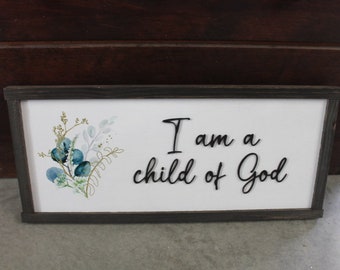 I am a child of God Faith Floral Flowers Handmade Colorful Bright Inspiring Uplifting Text 3D Raised Text Wall Decoration Primitive Rustic