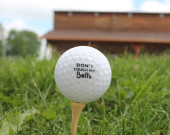 Don't Touch My Fathers Day Gift Funny Golf Ball or Customize Your Own! Your Logo Your Business Your Design Sports Team Unique Gag Gift Joke