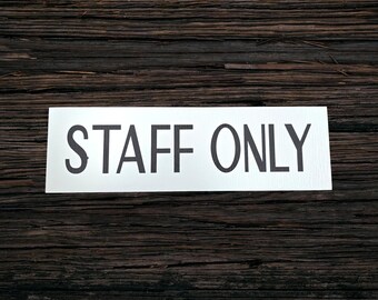 Staff Only Printed Sign – Weatherproof PVC – Indoor/Outdoor Directional Black and White Business Display