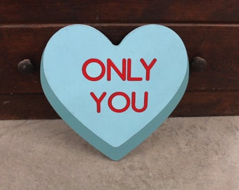 Wood Heart Only You Blue Conversation Heart Cutout Valentines Day Gift Photography Prop Handmade Home Decor Raised 3D Giftable Sign Wall Art