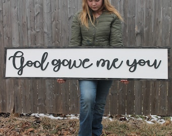 God Gave Me You, Large Wood Sign, Over Sized, Raised Text, Wedding Gift, Bedroom Sign, Couch Sign, Fireplace Sign, Shabby Chic, Rustic