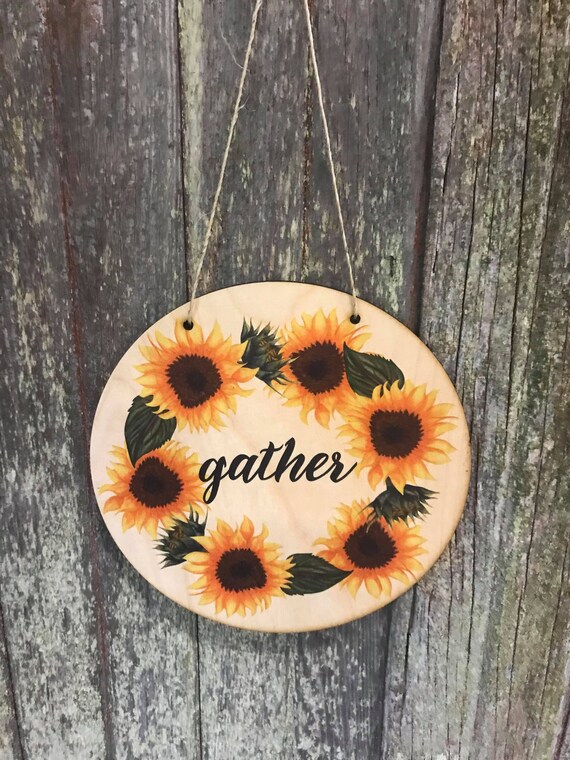 Sunflower Gather Wall Hanger Floral Door Hanger Rustic Round Front Door Entry Way Decor Plaque Wall Art Wood Print Script