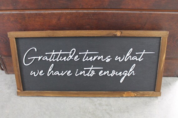 Gratitude What we have Enough Grateful Inspiring Uplifting Handmade Home Decor Quote Farmhouse Chic Cursive Appreciation Life 3D Layered