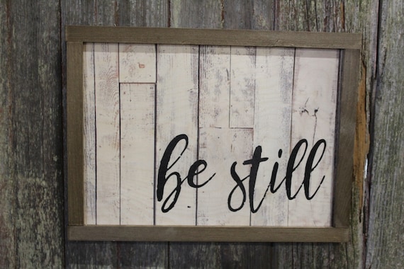 Be Still Wood Sign Script Text White Shiplap Brown Farmhouse Frame Encouragement Print Art Primitive Rustic Barn Wood