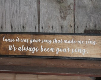 Garth Song Sign Its Your Song Master Bedroom Sign Song Lyrics Brooks 3D Raised Text  Extra Large Wood Sign Rustic Country Gift