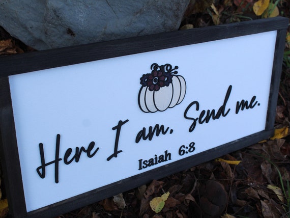 Here I am Send Me Ministry Biblical Pumpkin 3D Wedding Gift Wood Raised Sign Decor Kids Pastor Handmade Isaiah 6:8 Verse Prayer Home Decor