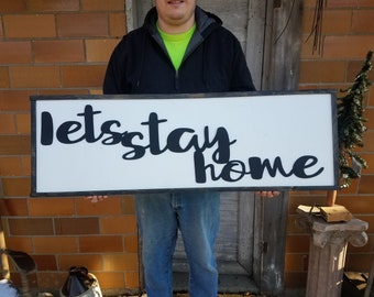 Over Sized Lets Stay Home Raised Text Script 3D Wood Framed  Extra Large Sign Country Primitive Black and White Couch Fireplace Sign