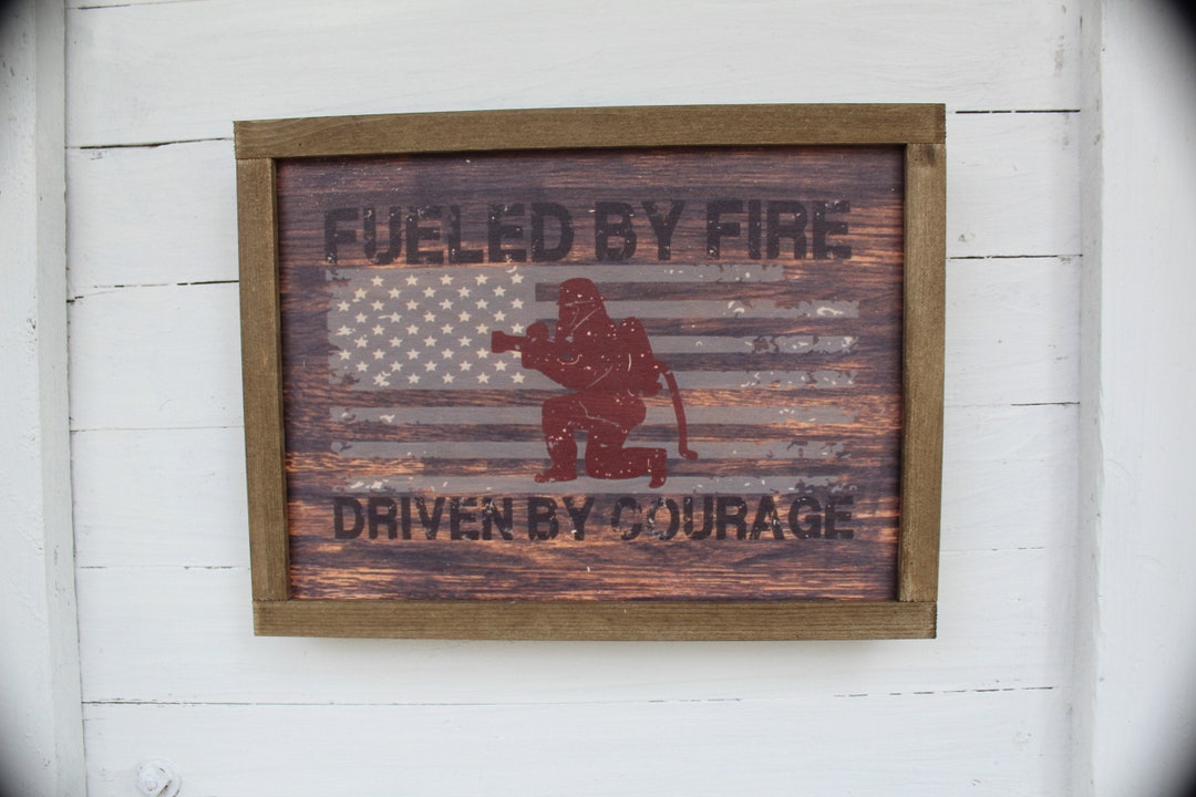 Fueled by Fire Driven by Courage Fire Fighter Fireman American Flag ...