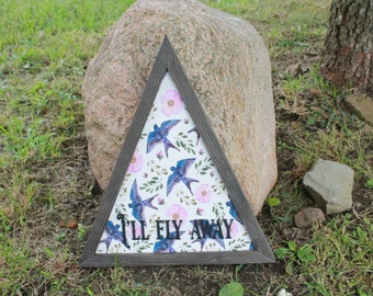 Sparrow Ill Fly Away Printed Cut out Floral Triangle Handmade Framed 3D Handmade Art Decor Wooden Sign Raised Layered Sign