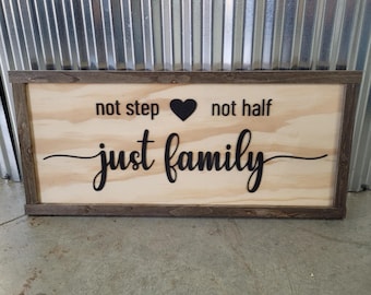 Not Step Not Half Just Family Raised Text 3D Script Framed Wood Sign Heartwarming Rustic Always Together Whole True Family Love Bonded