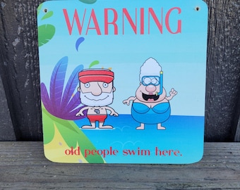 Warning Old People Swim Here Decorative Cute UV Wood Sign Caution Swimming Pool Activities Beach Shenanigans Funny Older Folk Humorous