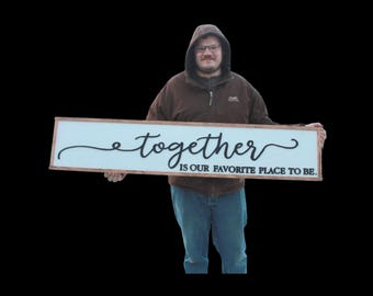 Custom Together Is Our Favorite Place to Be Large Wood Sign - 3D Raised Letters – Modern Rustic Wall Décor