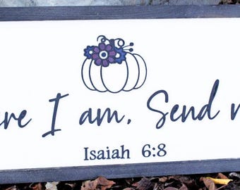 Isaiah 6:8 Sign Here I am Send Me Pumpkin Wood Sign Ministry Wall Decor Scripture Biblical Isiah 6 8 Verse Prayer Rustic Fall Decoration