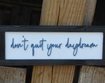 Don't Quite Your Daydream Optimistic Work Hard Future Plans Wood Sign Raised Text Wall Hanging Decoration Rustic Gift Decor Vision Desire