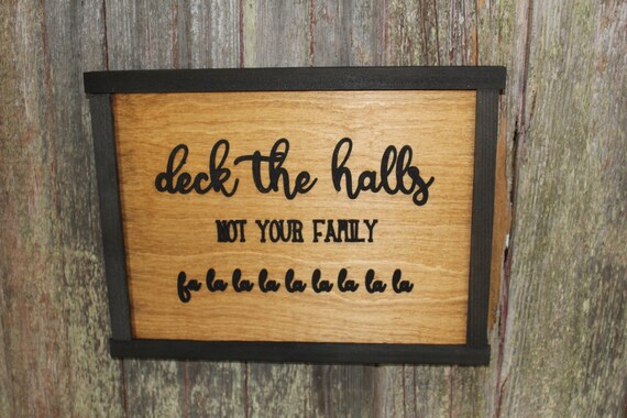 Deck The Halls Not Your Family Silly Christmas Wood Sign 3D Raised Text Christmas In The Country Rustic Barnwood Cabin Winter Sign Fa La La