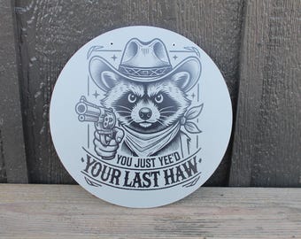 Raccoon Yeehaw Your Last Funny No Trespassing Sign Door Hanger Art Hunting Cowboy Smooth PVC Weatherproof Outdoor Sign