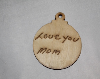 Your Hand Writing, Actual Handwriting, In Memory Of, Personalized Ornament, Actual Sketch, Wood Engraving,  single sided FootstepsinthePast