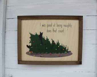 Cat Christmas I Was Good At Being Naughty Black Cat Wood Sign Rustic Pallet Farmhouse Primitive Wall Art Décor Knocked Over Tree