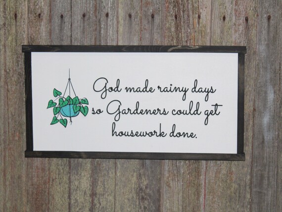 Plant Lover Gift Gardener Gift God Made Rainy Days Sign Text Hanging Plant Art Wall Decoration Silly Funny Cleaning Joke Botanical  Garden