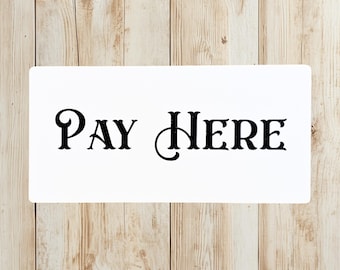 Pay Here Sign – Black Lettering on White for Farmhouse, Retro, Cottage, or Small‑Business Checkout Counter Decor