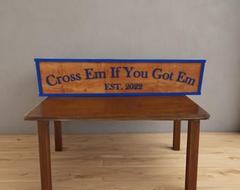 Cross ’Em If You Got ’Em Sign • Industrial Garage Wall Art • Rugged Workshop Wood Sign • Bold Man Cave Decor