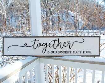 Together is our favorite place to be Large family sign wood fireplace living room dinning room shabby cottage chic farmhouse rustic decor