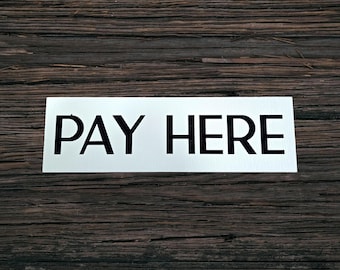 Pay Here Printed Sign – Weatherproof PVC – Indoor/Outdoor Directional Black and White Retail Business Display