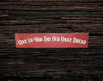 Custom Give Us This Day Wood Sign - Distressed Red Painted Background with White 3D Letters – Personalized Rustic Farm or Kitchen Décor