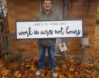 Farmer Gift Hard Work Work in Acres Not Hours Farmer Sign Ranch Country Rancher Over-sized Rustic Wood Raised Text