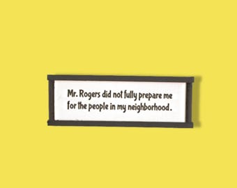 Modern 3D Funny Sign – Mr. Rogers Quote Wall Art – Raised Letter Humor Decor – Clean Minimalist Home Sign – Witty 3D Office Gift