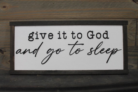 Give it to God and go to sleep  Christian Cross Jesus Biblical Home Decor prayer 3D Handmade Wall Art Inspirational Raised Wooden Sign