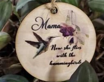 Mama Christmas Ornament Wood Slice Hummingbird Memorial Keepsake In Remembrance Keychain Now She Flies Wood Circle Sign Gift