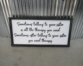 Sisters Talking to your sister is therapy After talking to your sister you need Thereapy Siblings Bestfriends Wooden Handmade Decor Girl mom
