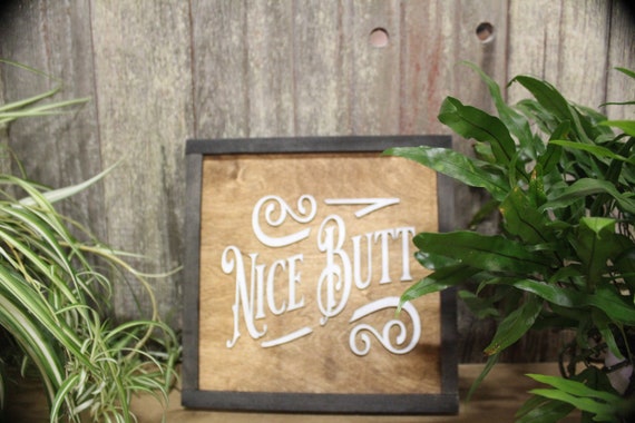 Nice Butt Wooden Square Sign Funny Humor Bathroom Toilet Rustic Primitive Gag Gift Wall Decor Farmhouse Decoration Framed Wood Fancy Letters