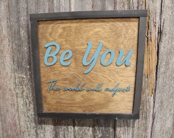 Dorm Room Art Be You The World Will Adjust 3D Raised Text Script Wood Country Primitive Wall Hanging Decoration Gift Motivational Phrase