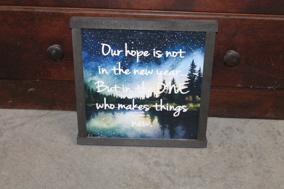 Our Hope Makes things New New Years Jesus Faith Woods Forest Landscape Christian Décor Print Wall Art Decoration Wall Hanging