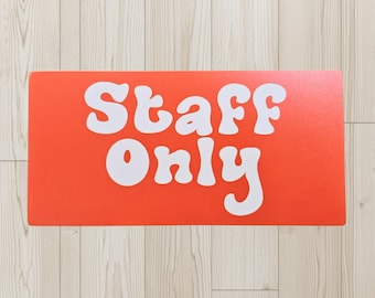 Staff Only Sign – Retro Orange and White Bubble Letter Sign for Small‑Business, Café, or Boutique Employee‑Only Area Decor