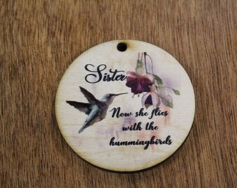 Sister Christmas Ornament Wood Slice Sis Sissy Hummingbird Memorial Keepsake In Remembrance Keychain Now She Flies Wood Circle Sign Gift