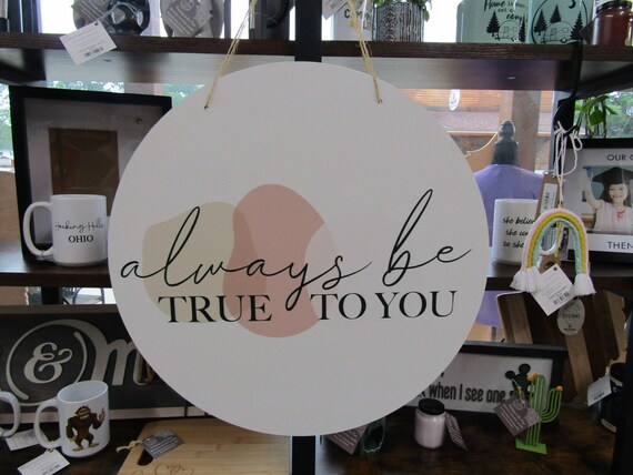 Always Be True Sign Lightweight Pastel Watercolor Your Actual Logo Round Sign Minimalist Design Custom Personalized Door Hanger Wood Print