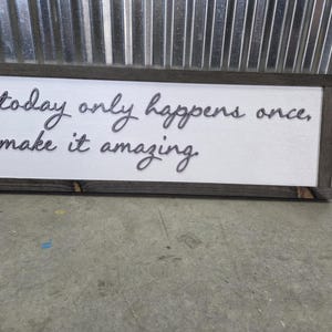 Today Only Happens Once Make It Amazing Sign – Motivational Wall Décor, Inspirational Quote Wood Sign for Home or Office
