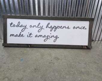 Today Only Happens Once Make It Amazing Sign – Motivational Wall Décor, Inspirational Quote Wood Sign for Home or Office