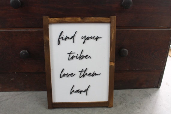 Find your tribe love inspiration explore love them hard friends giftable handmade home decor raised sign saying quote friendship wooden art