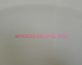 Authorized Personnel Only Lettering Store Front Decal Sticker No Limit on Color Font Shape Wall Sign Class Decal Wall Sign Window Sign