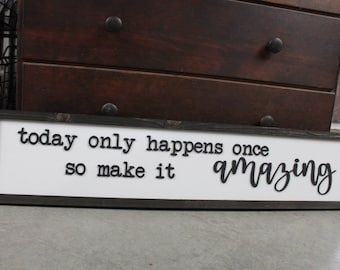 Inspiring Quote Sign Make today amazing Large family sign wood fireplace living room dinning room shabby cottage chic farmhouse rustic decor