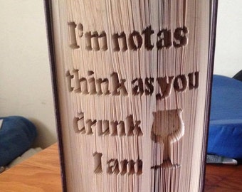 I'm not as think as you drunk I am CUT & Fold Book Folding Pattern (Digital Download PATTERN ONLY)