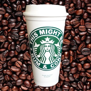 This Might Be Rum & Coke -Starbucks Personalized Custom Coffee Travel Mug Tumbler by StarTangledArts
