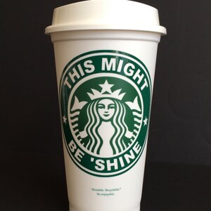 This Might Be Shine Starbucks Personalized Coffee Travel Mug Tumbler by StarTangledArts image 2